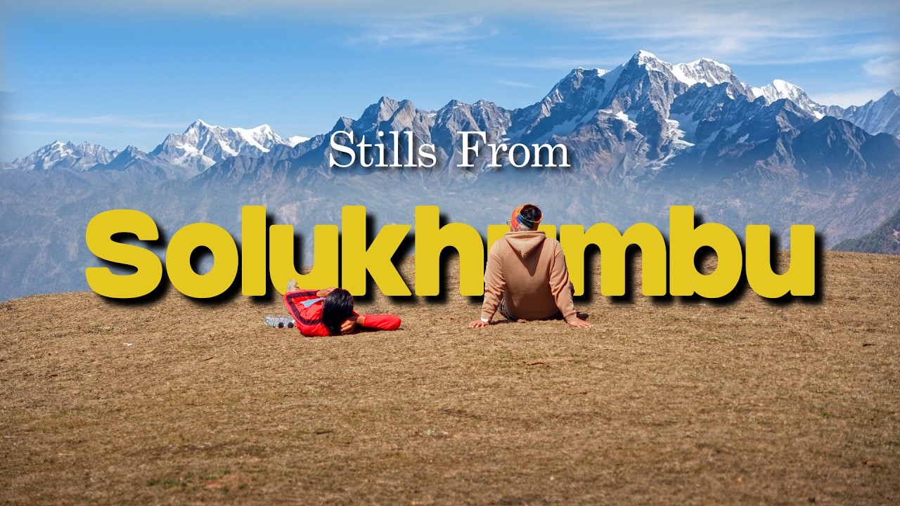 Showreel: Solukhambhu Through the Lens