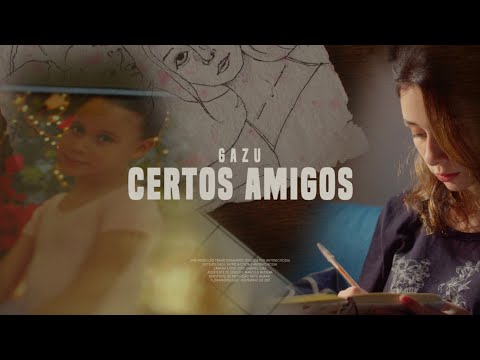 CERTOS AMIGOS - GAZU [Videoclipe Oficial]
