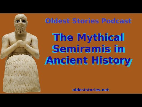 The Mythical Semiramis in Ancient History - Oldest Stories Podcast