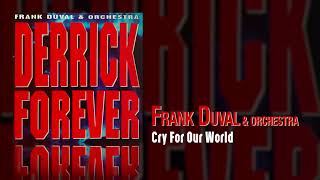 Frank Duval &amp; Orchestra - Cry For Our World