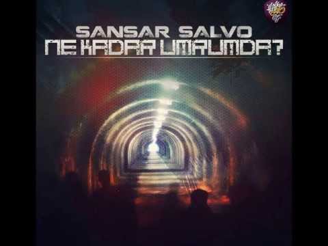 Sansar Salvo Ne Kadar Umrumda ( 2013 ) REMİX BASSAİ STUDİOS !!!