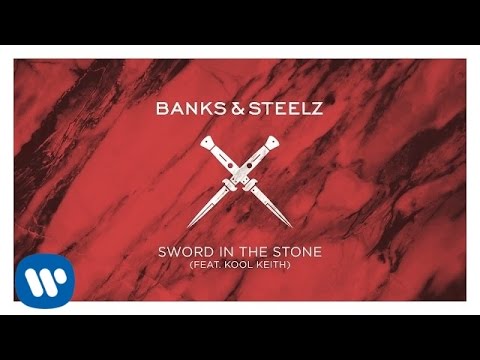 Banks & Steelz - Sword In The Stone feat. Kool Keith [Official Audio]