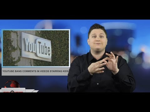 YouTube bans comments in videos starring kids (ASL - 3.1.19)
