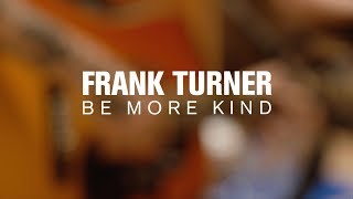 Frank Turner - Be More Kind (Live at The Current)