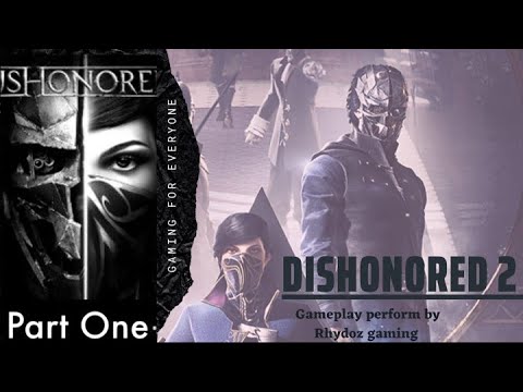 Dishonored 2 Walkthrough gameplay part 1  Emily (pc)