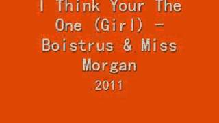 I Think Your The One Girl - Boistrus & Miss Morgan
