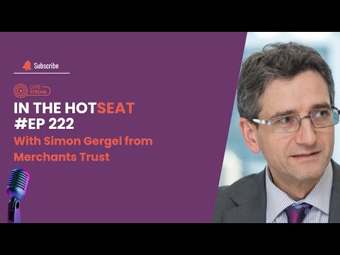 In The HotSeat – Simon Gergel from Merchants Trust
