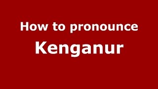 How to pronounce Kenganur