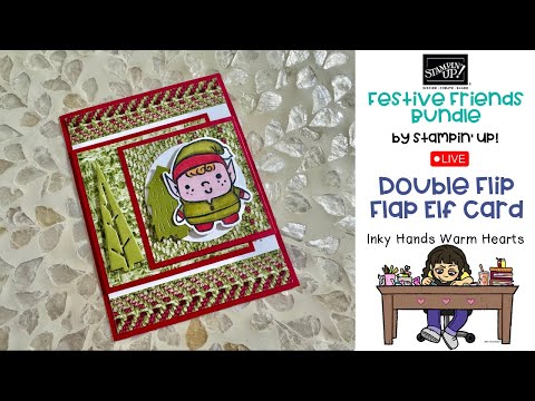How to Make a my Double Flip Flap Elf Card - Festive Friends - Stampin’ Up! - Inky Hands Warm Hearts