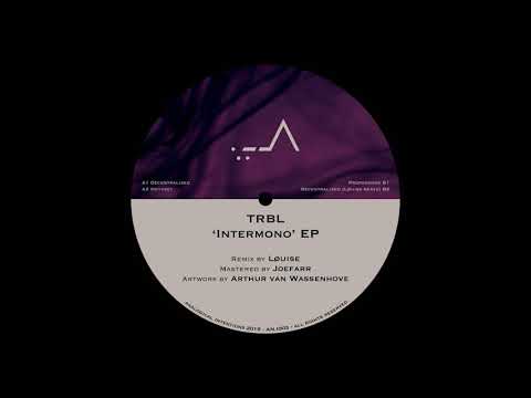 TRBL- Decentralised (LØUISE Remix)[AN.I003]