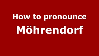 How to pronounce Möhrendorf