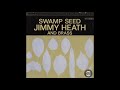 Jimmy Heath — Swamp Seed