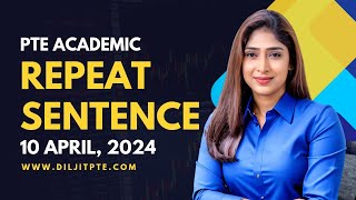 PTE Repeat Sentence | 10 April 2024 | Exam Predictions Collected by our Students