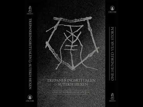Trepaneringsritualen & Sutekh Hexen ‎- One Hundred Year Storm