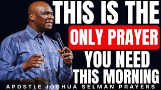 MOST POWERFUL PSALM 145 MORNING PRAYER TO START YOUR DAY | APOSTLE JOSHUA SELMAN