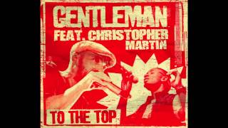 Gentleman feat Chris Martin - To the Top (Silly Walks Discotheque & Jr Blender Remix)