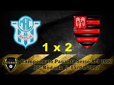 MARÍLIA 1 X 2 FLAMENGO - CAMPEONATO PAULISTA SÉRIE A3 2017 - 17ª RODADA