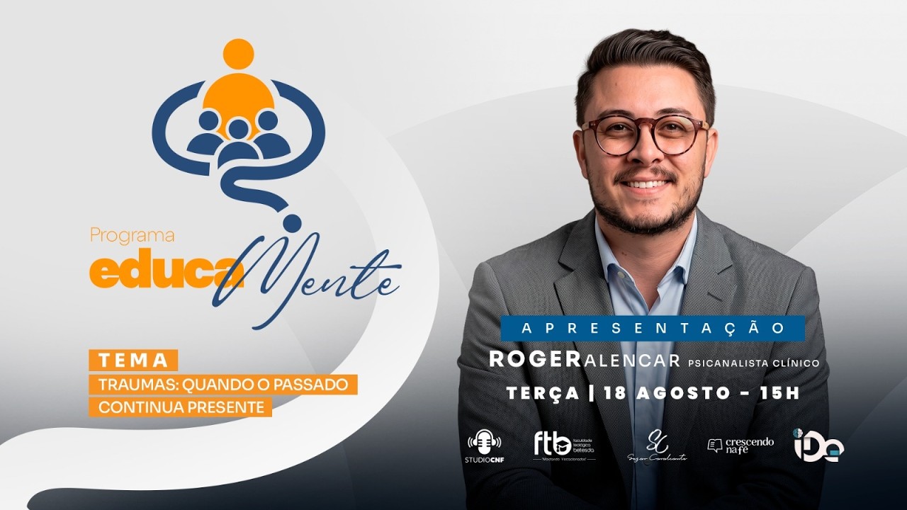 EDUCAMENTE! CONHECIMENTO QUE CURA, ACOLHIMENTO QUE TRANSFORMA!PR. ROGER ALENCAR
