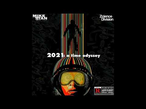 2021 :  A Time Odyssey  -  Mike Titan X Zcience Division