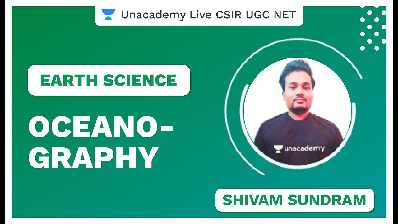 Topics You Cant Miss | Oceanography | Earth Science | Unacademy Live CSIR UGC NET