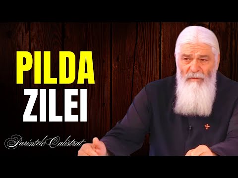 PILDA ZILEI , CUVINTE PENTRU SUFLET - Parintele Calistrat