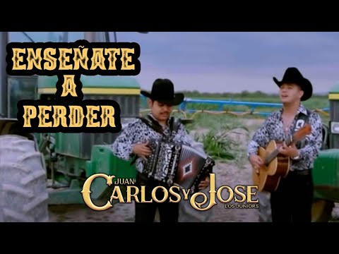 Carlos y Jose Jr - Enseñate a Perder
