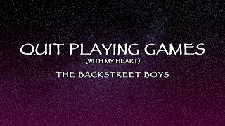 Backstreet Boys - Quit Playing Games With My Heart (Lyrics)