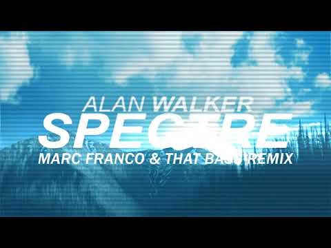 Alan Walker - Spectre (Marc Franco & That Bass 2k17 Remix)