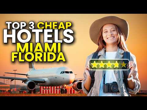 Top 3 Hotels Near Miami Airport | Cheap Hotels in Miami Florida