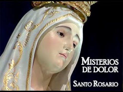 SANTO ROSARIO MISTERIOS DE DOLOR, monjas Agustinas