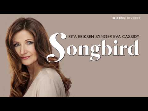Rita Eriksen: "Songbird: Rita Eriksen synger Eva Cassidy"
