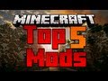 Minecraft: Top 5 Mods For ALLTIME 