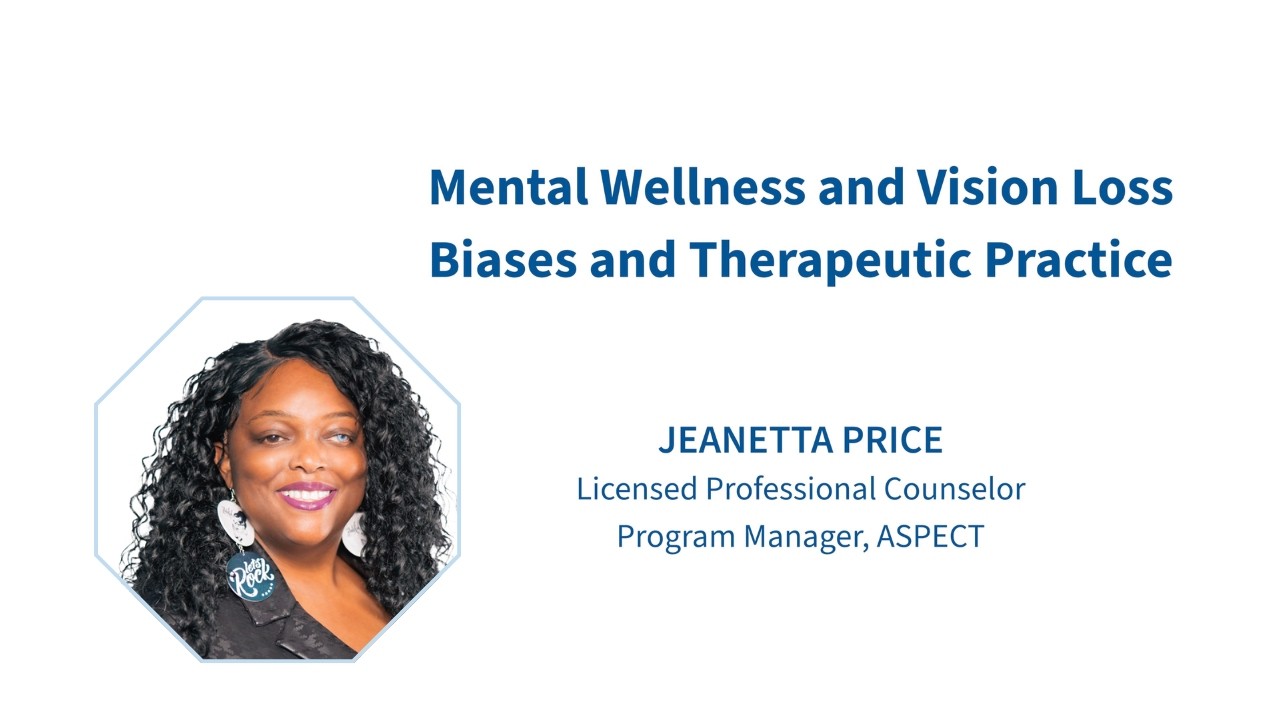Mental Wellness and Vision Loss: Biases and Therapeutic Practice