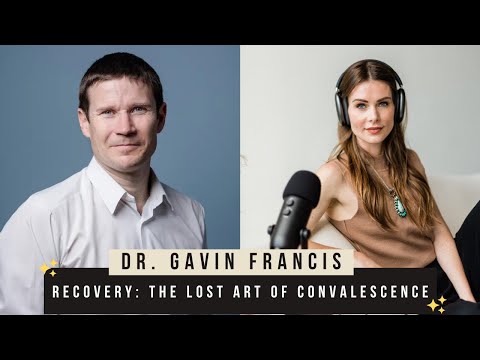 Dr. Gavin Francis ON: Recovery and the Lost Art of Convalescence