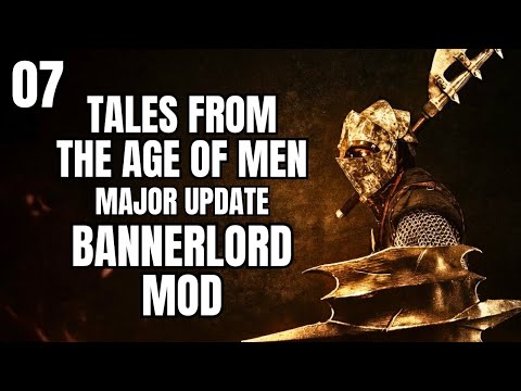 AN INSANE WEAPON (Tales from the Age of Men Part 7 Bannerlord Mod Gameplay)