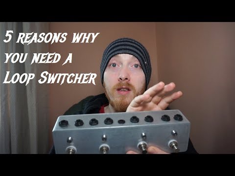 5 reasons  why you need a loop switch pedal
