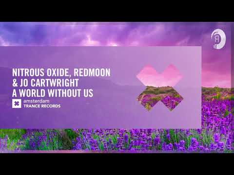 VOCAL TRANCE: Nitrous Oxide, Redmoon & Jo Cartwright - A World Without Us (Amsterdam Trance)+ LYRICS
