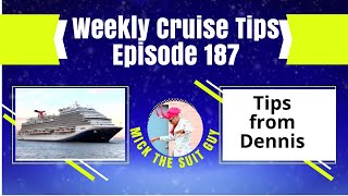 Weekly Cruise Tips Episode 187 Tips from Dennis