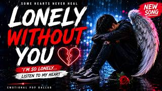 Download lagu Lonely Without You Heartbreaking Love Song  Music mp3