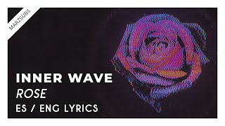 Inner Wave - Rose // Lyrics - Letra