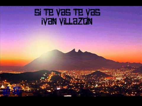 Si te vas te vas Ivan Villazon