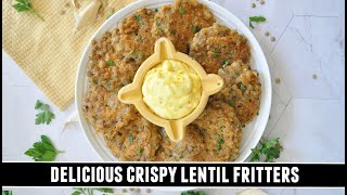 CRISPY Lentil Fritters | Insanely Delicious and Easy to Make