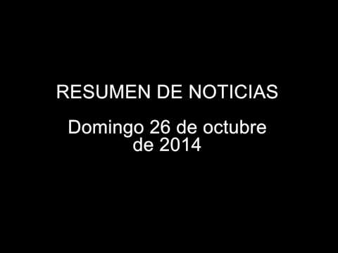 :: Resumen de noticias de México y el Mundo - Domingo 26 de octubre de 2014::