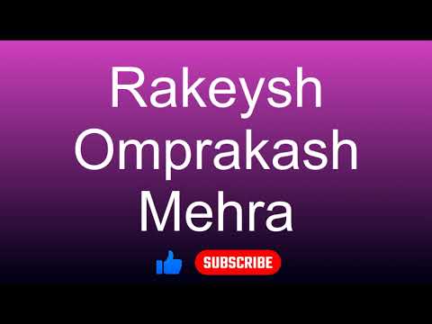 How to correctly pronounce - Rakeysh Omprakash Mehra