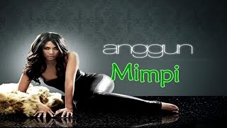 Download lagu Anggun C. Sasmi - Mimpi (Karaoke Tanpa Vokal) mp3 Download lagu Anggun C. Sasmi - Mimpi (Karaoke Tanpa Vokal) mp3