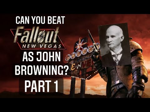 Can You Beat Fallout: New Vegas as John Browning? PART 1