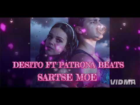 DESITO FT PATRONA BEATS - SARTSE MOE (AUDIO)
