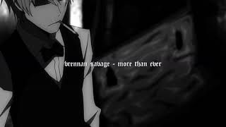 Brennan Savage - More Than Ever [prod. fish narc]