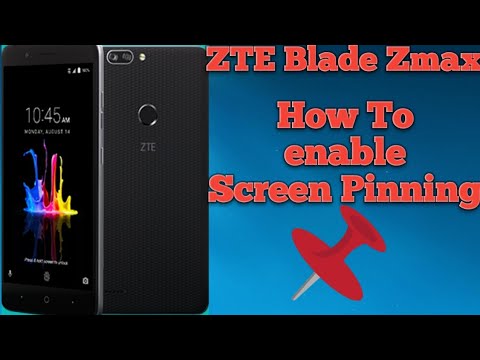 How to enable Screen Pinning on the ZTE Blade Zmax and all ZTE devices