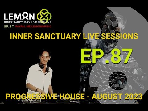 LEMON8 - Inner Sanctuary Live Sessions EP.87 - Progressive House